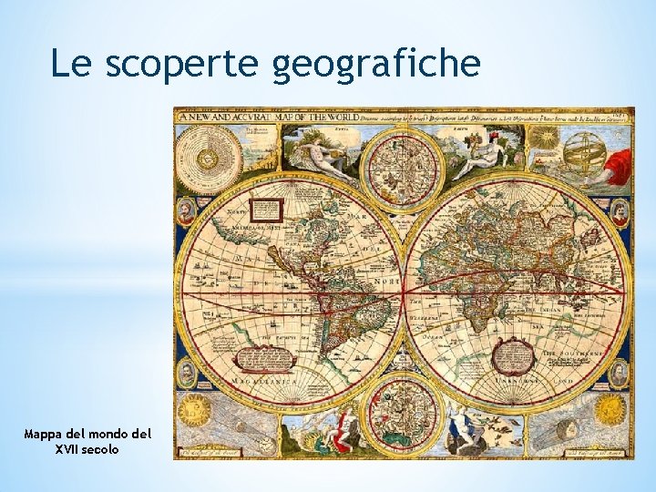 Le scoperte geografiche Mappa del mondo del XVII secolo 