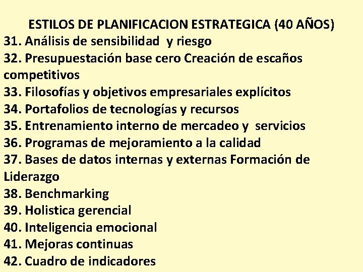 ESTILOS DE PLANIFICACION ESTRATEGICA (40 AÑOS) 31. Análisis de sensibilidad y riesgo 32. Presupuestación