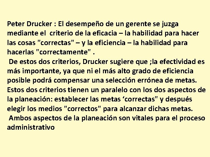 Peter Drucker : El desempeño de un gerente se juzga mediante el criterio de