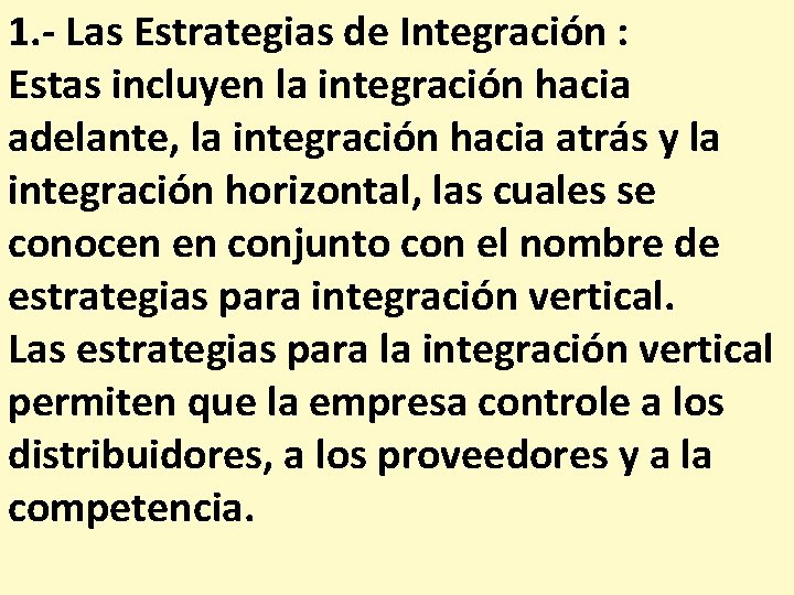 1. - Las Estrategias de Integración : Estas incluyen la integración hacia adelante, la