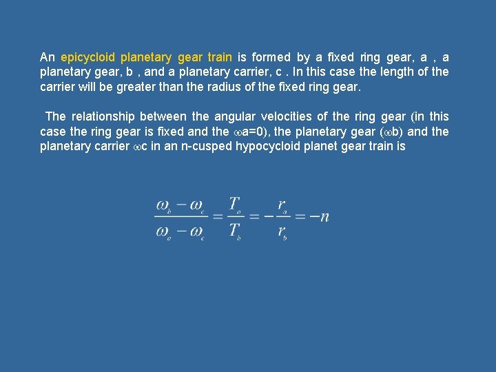 An epicycloid planetary gear train is formed by a fixed ring gear, a planetary