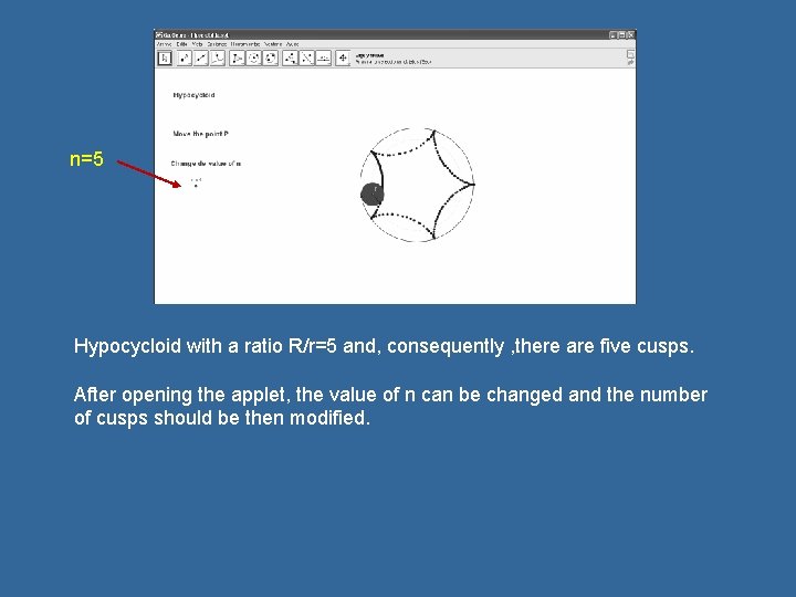 n=5 Hypocycloid with a ratio R/r=5 and, consequently , there are five cusps. After