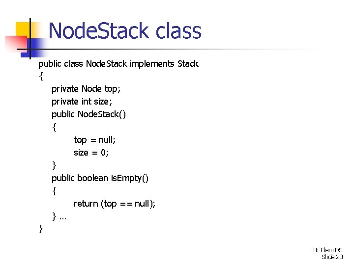 Node. Stack class public class Node. Stack implements Stack { private Node top; private