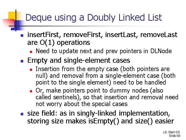 Deque using a Doubly Linked List n insert. First, remove. First, insert. Last, remove.