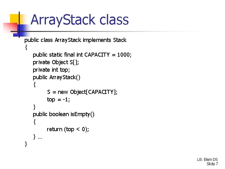 Array. Stack class public class Array. Stack implements Stack { public static final int