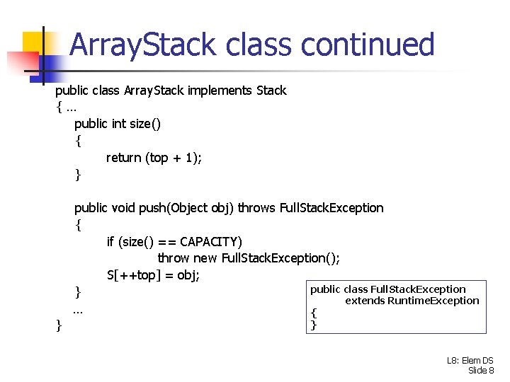 Array. Stack class continued public class Array. Stack implements Stack {… public int size()