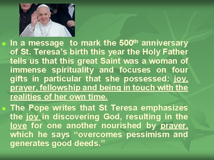 n n In a message to mark the 500 th anniversary of St. Teresa’s