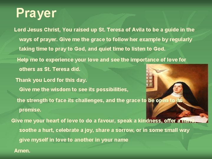 Prayer Lord Jesus Christ, You raised up St. Teresa of Avila to be a