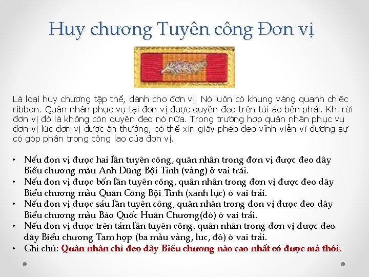 Huy chương Tuyên công Đơn vị Là loại huy chương tập thể, dành cho