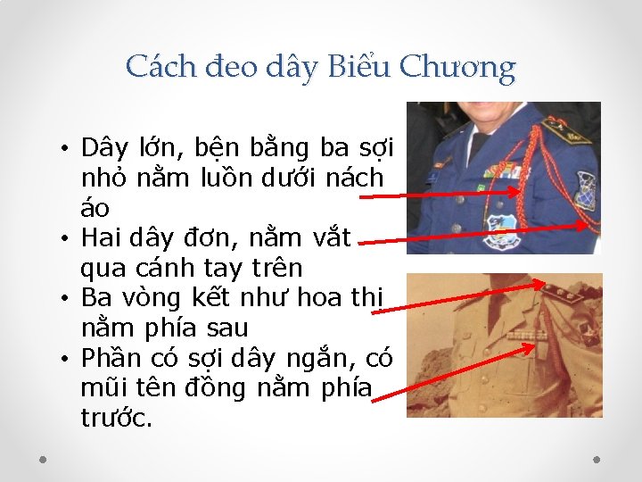 Cách đeo dây Biểu Chương • Dây lớn, bện bằng ba sợi nhỏ nằm