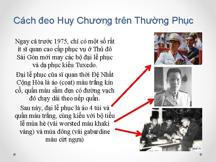 Cách đeo Huy Chương trên Thường Phục Ngay cả trước 1975, chỉ có một