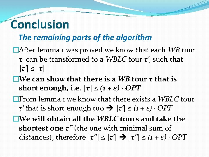 Conclusion The remaining parts of the algorithm �After lemma 1 was proved we know