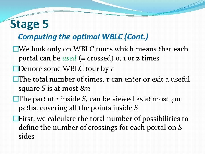 Stage 5 Computing the optimal WBLC (Cont. ) �We look only on WBLC tours