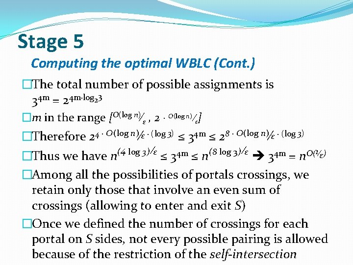 Stage 5 Computing the optimal WBLC (Cont. ) �The total number of possible assignments