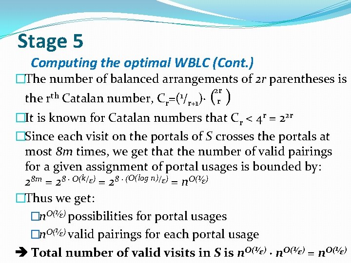 Stage 5 Computing the optimal WBLC (Cont. ) �The number of balanced arrangements of