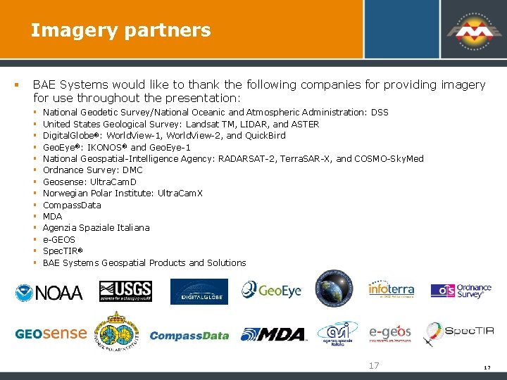 Imagery partners § BAE Systems would like to thank the following companies for providing