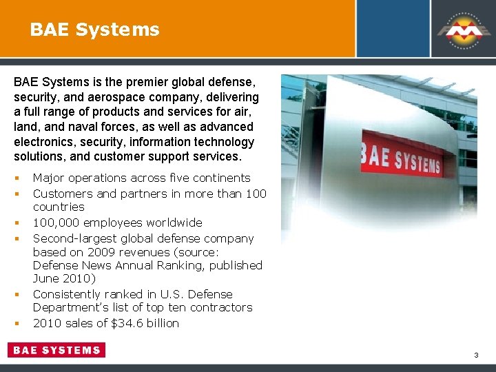 BAE Systems is the premier global defense, security, and aerospace company, delivering a full