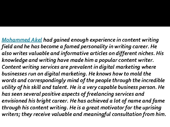 Mohammed Akel had gained enough experience in content writing field and he has become