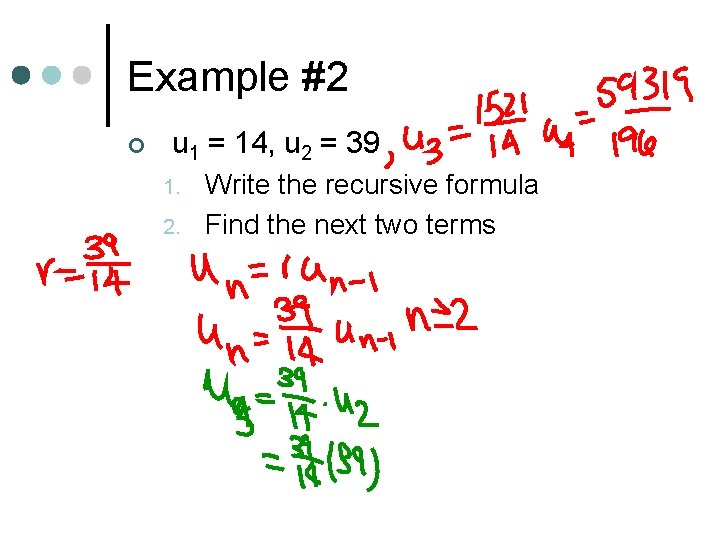 Example #2 ¢ u 1 = 14, u 2 = 39 1. 2. Write