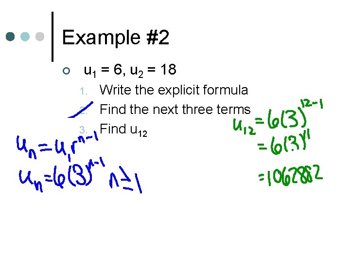 Example #2 ¢ u 1 = 6, u 2 = 18 1. 2. 3.