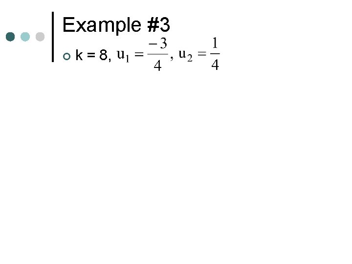 Example #3 ¢ k = 8, 