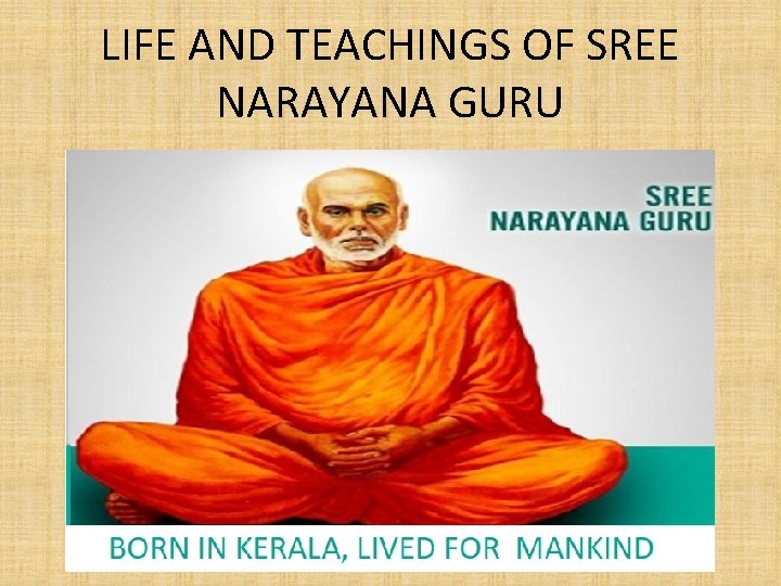 LIFE AND TEACHINGS OF SREE NARAYANA GURU 