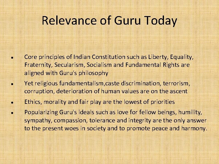 Relevance of Guru Today Core principles of Indian Constitution such as Liberty, Equality, Fraternity,