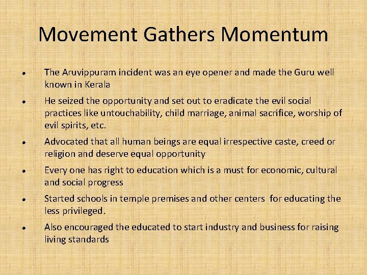 Movement Gathers Momentum The Aruvippuram incident was an eye opener and made the Guru