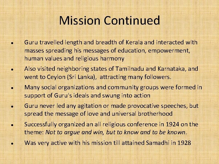 Mission Continued Guru travelled length and breadth of Kerala and interacted with masses spreading