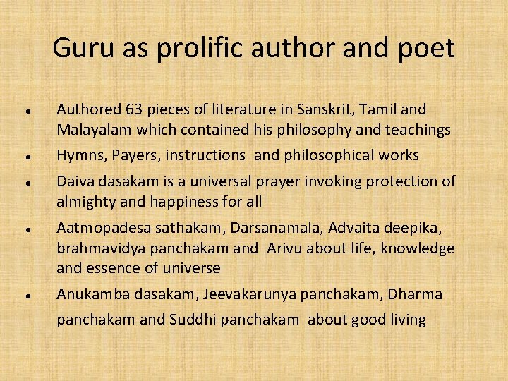 Guru as prolific author and poet Authored 63 pieces of literature in Sanskrit, Tamil