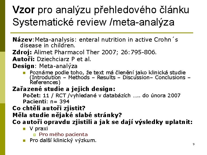 Vzor pro analýzu přehledového článku Systematické review /meta-analýza Název: Meta-analysis: enteral nutrition in active