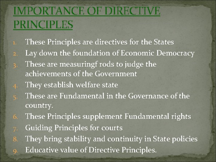 IMPORTANCE OF DIRECTIVE PRINCIPLES 1. 2. 3. 4. 5. 6. 7. 8. 9. These