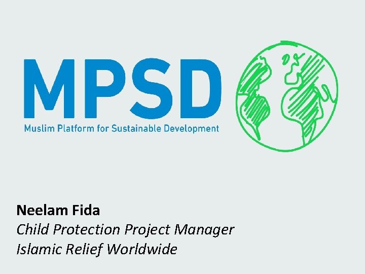 Neelam Fida Child Protection Project Manager Islamic Relief Worldwide 
