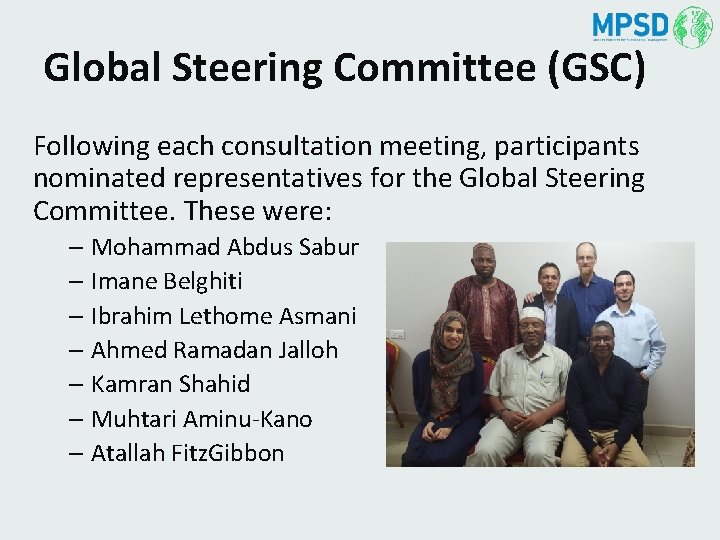 Global Steering Committee (GSC) Following each consultation meeting, participants nominated representatives for the Global