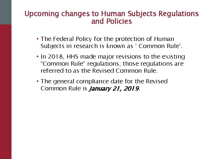 Upcoming changes to Human Subjects Regulations and Policies • The Federal Policy for the