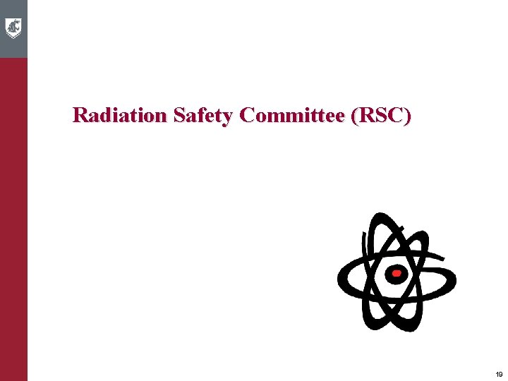 Radiation Safety Committee (RSC) 19 