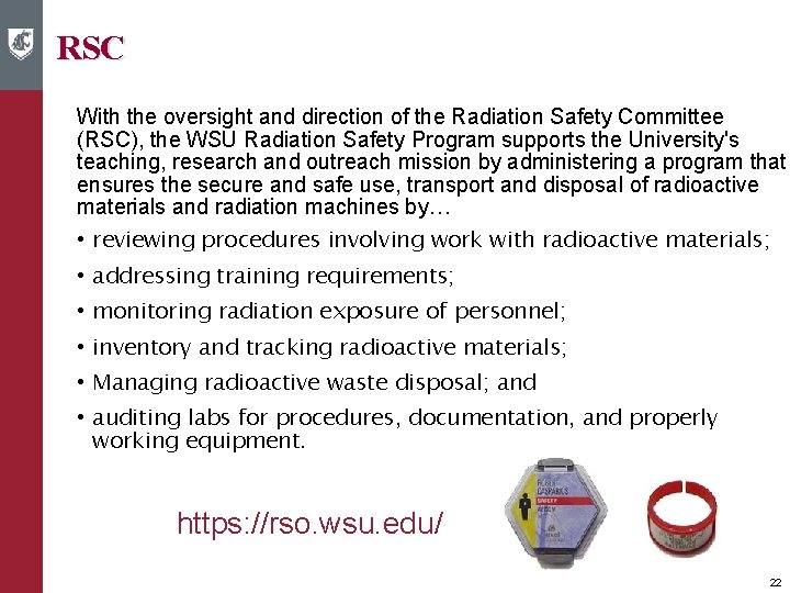 RSC With the oversight and direction of the Radiation Safety Committee (RSC), the WSU