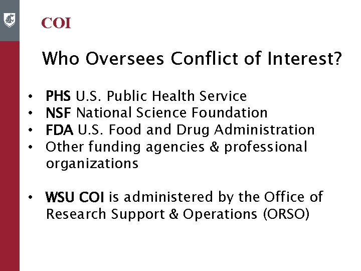 COI Who Oversees Conflict of Interest? • • PHS U. S. Public Health Service