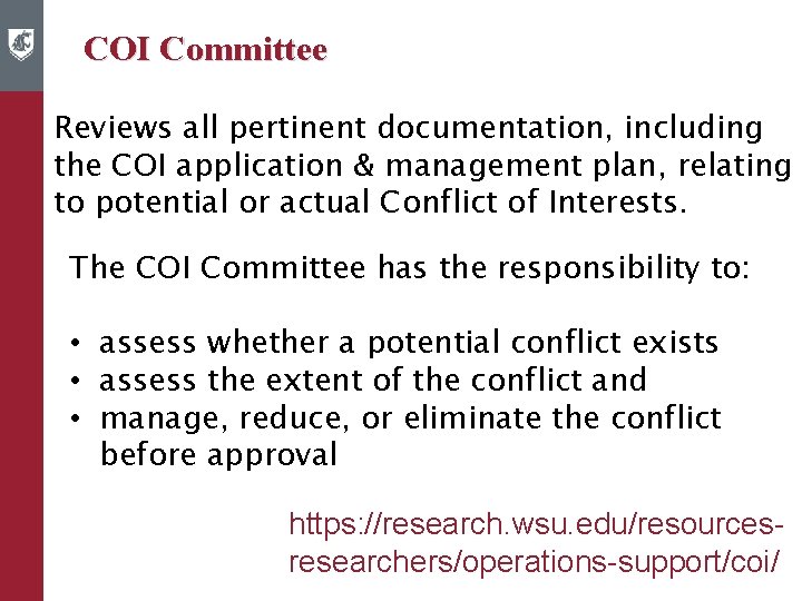 COI Committee Reviews all pertinent documentation, including the COI application & management plan, relating