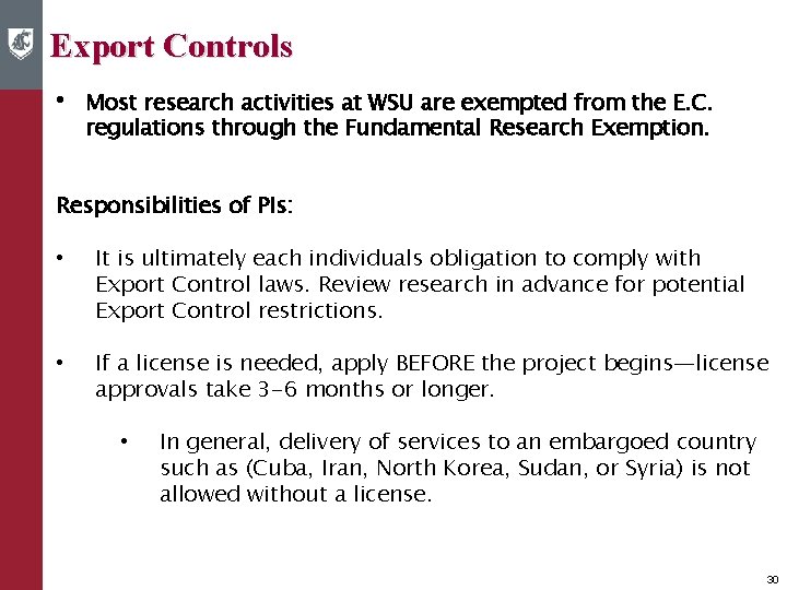 Export Controls • Most research activities at WSU are exempted from the E. C.