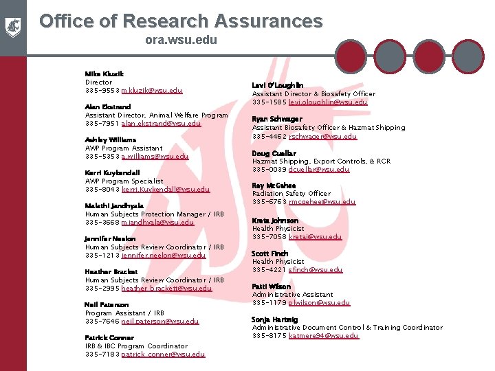 Office of Research Assurances ora. wsu. edu Mike Kluzik Director 335 -9553 mkluzik@wsu. edu