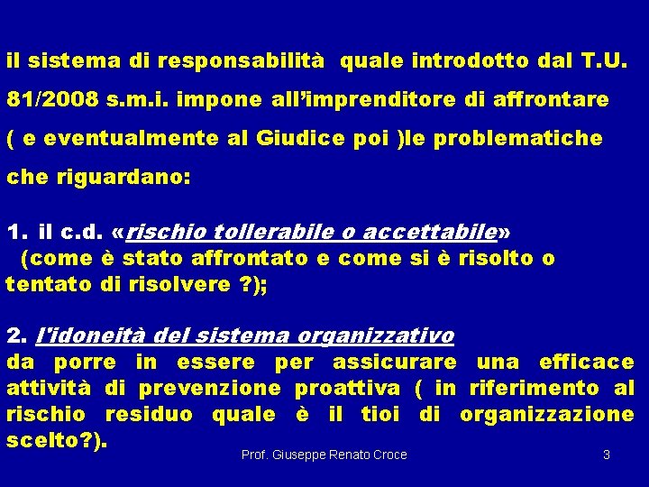 il sistema di responsabilità quale introdotto dal T. U. 81/2008 s. m. i. impone