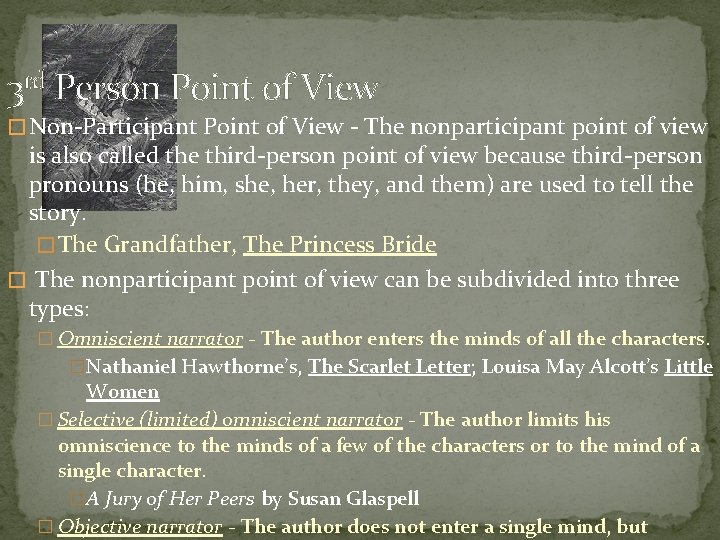3 rd Person Point of View � Non-Participant Point of View - The nonparticipant