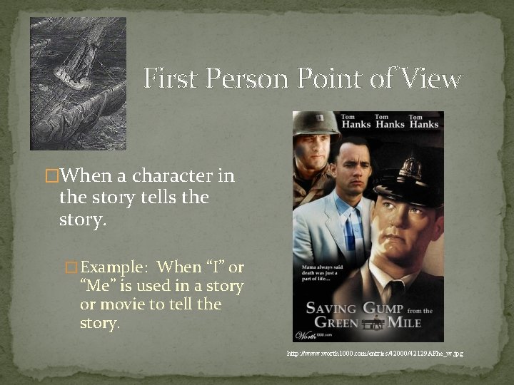 First Person Point of View �When a character in the story tells the story.