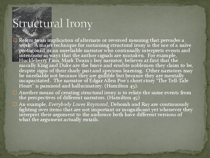 Structural Irony � Refers to an implication of alternate or reversed meaning that pervades