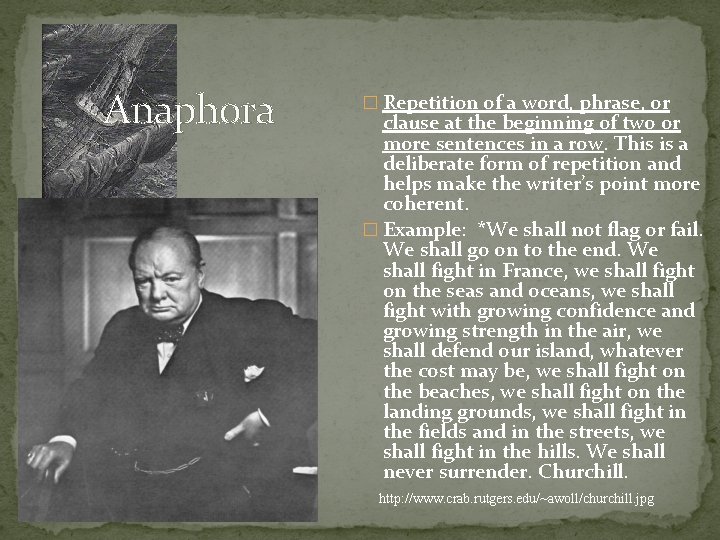 Anaphora � Repetition of a word, phrase, or clause at the beginning of two