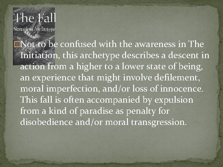 The Fall Situation Archetype �Not to be confused with the awareness in The Initiation,