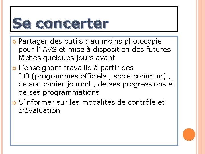Se concerter Partager des outils : au moins photocopie pour l’ AVS et mise Se concerter Partager des outils : au moins photocopie pour l’ AVS et mise