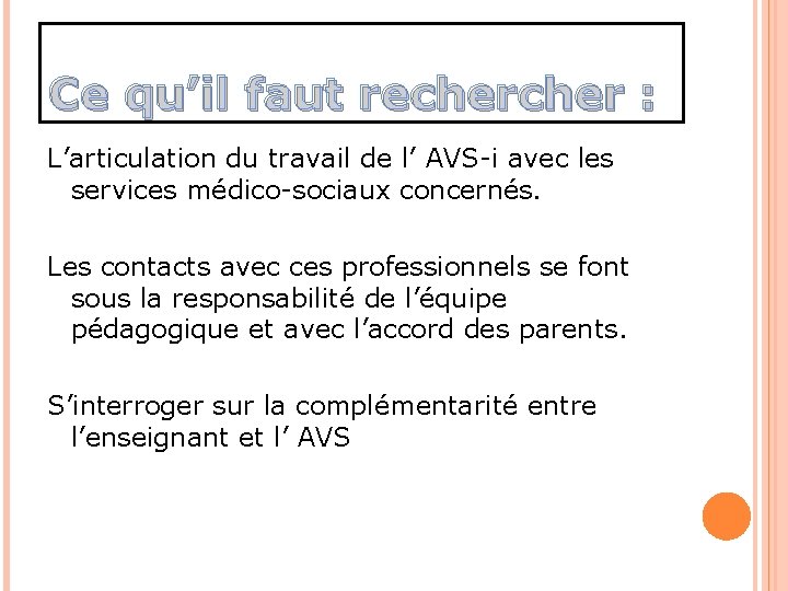 Ce qu’il faut recher : L’articulation du travail de l’ AVS-i avec les services Ce qu’il faut recher : L’articulation du travail de l’ AVS-i avec les services