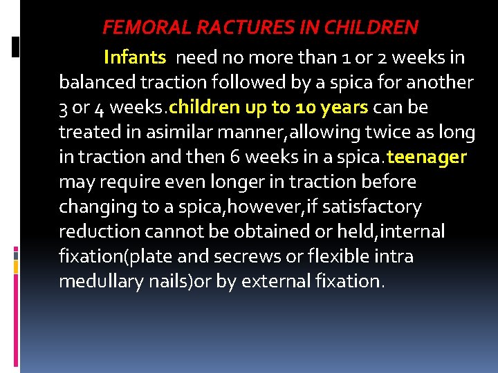 FEMORAL RACTURES IN CHILDREN Infants need no more than 1 or 2 weeks in
